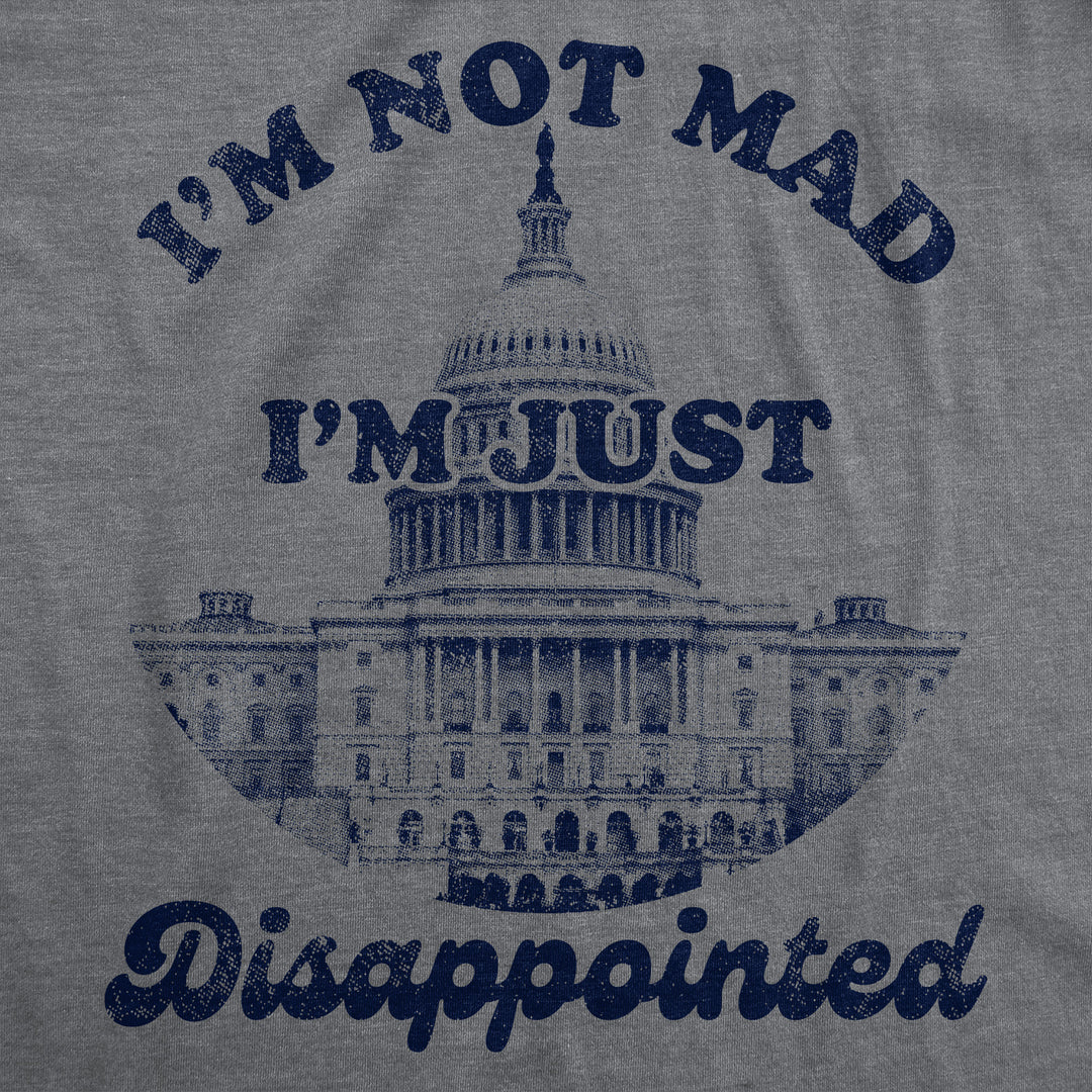 Im Not Mad Im Just Dissappointed Men's T Shirt