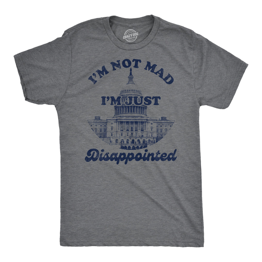 Funny Dark Heather Grey - Not Mad Disappointed Im Not Mad Im Just Dissappointed Mens T Shirt Nerdy political sarcastic Tee