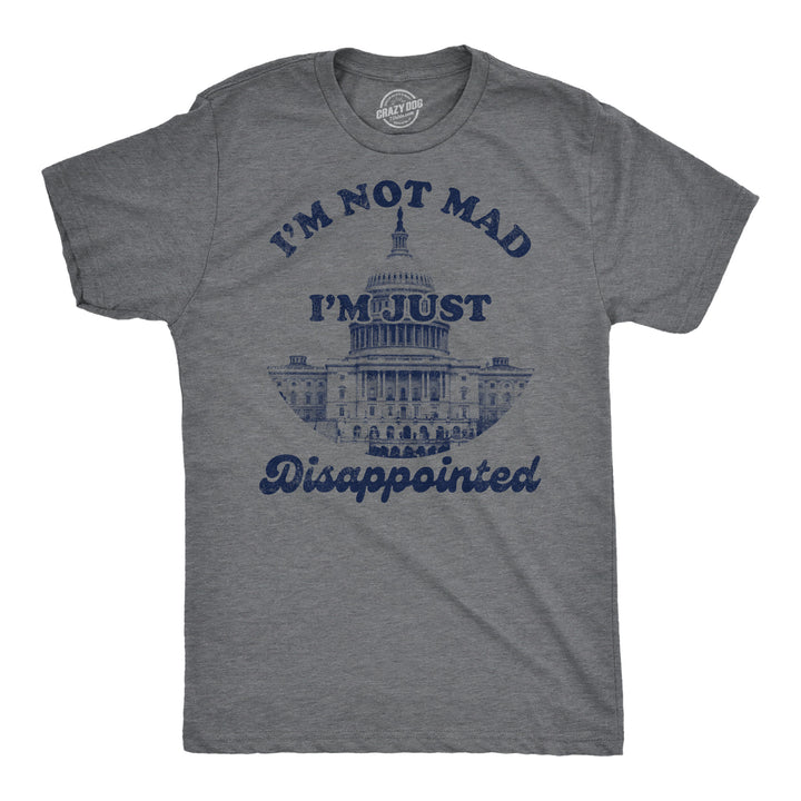 Funny Dark Heather Grey - Not Mad Disappointed Im Not Mad Im Just Dissappointed Mens T Shirt Nerdy political sarcastic Tee