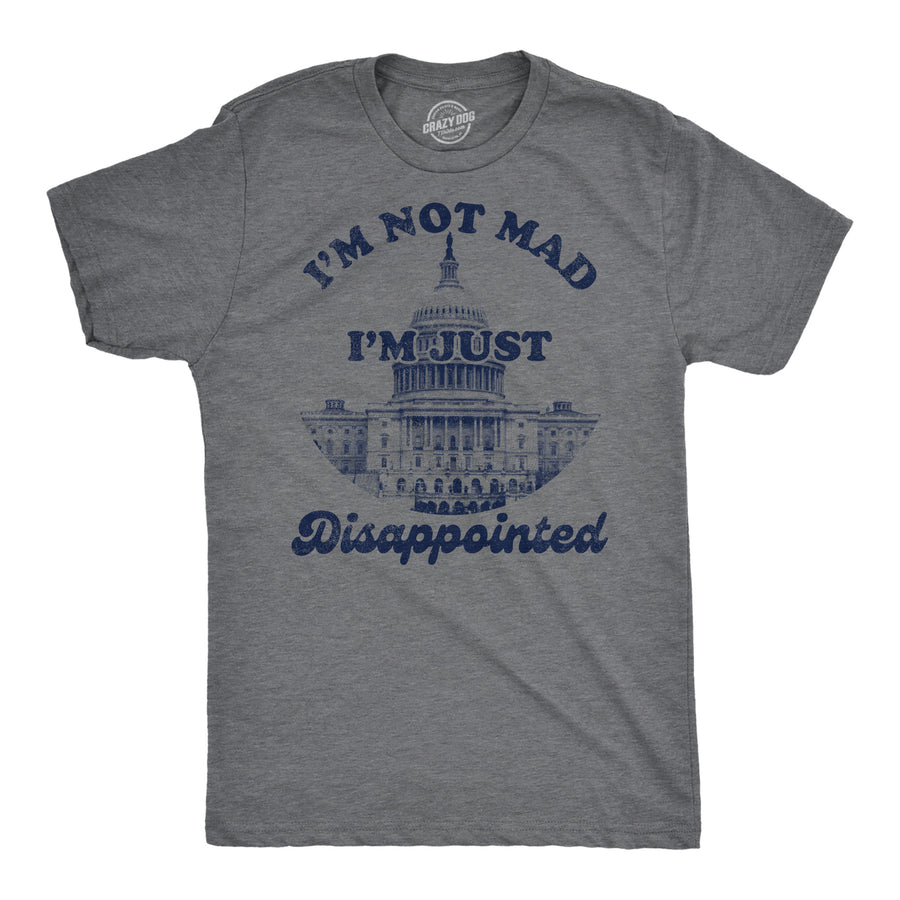 Funny Dark Heather Grey - Not Mad Disappointed Im Not Mad Im Just Dissappointed Mens T Shirt Nerdy political sarcastic Tee