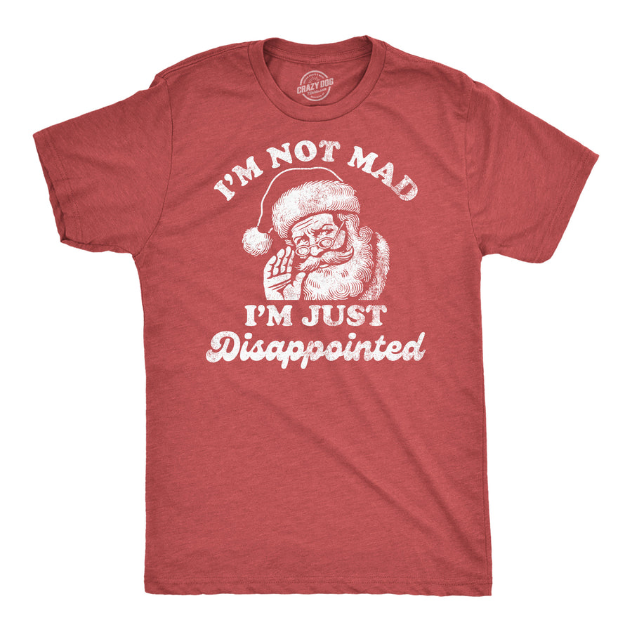 Funny Heather Red - Not Mad Disappointed Santa Im Not Mad Im Just Dissappointed Santa Mens T Shirt Nerdy Christmas sarcastic Tee