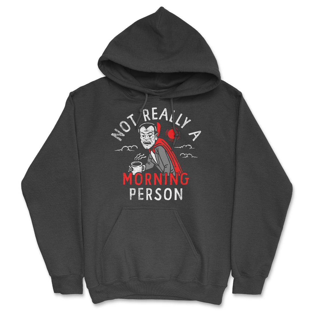 Funny Black - Not Really A Morning Person Not Really A Morning Person Hoodie Nerdy Halloween sarcastic Tee