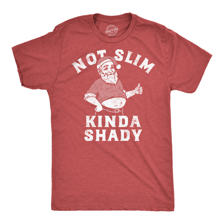 Funny Heather Red - Not Slim Kinda Shady Not Slim Kinda Shady Mens T Shirt Nerdy Christmas sarcastic Tee