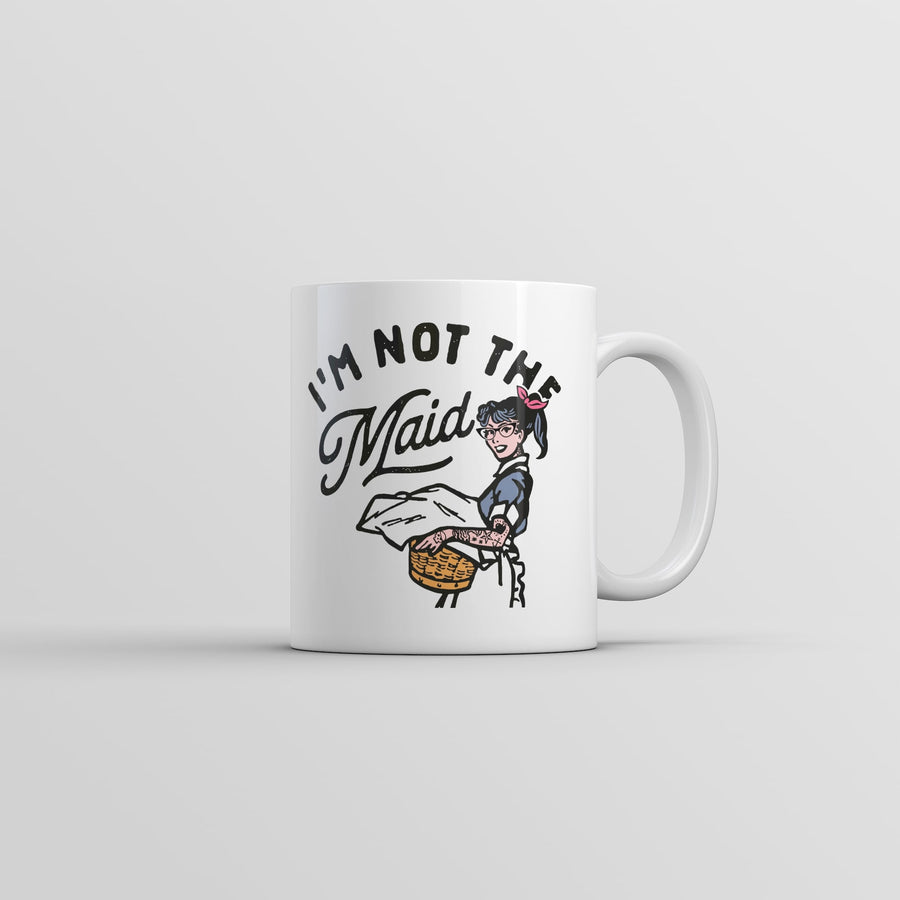 Funny White Im Not The Maid Coffee Mug Nerdy sarcastic Tee