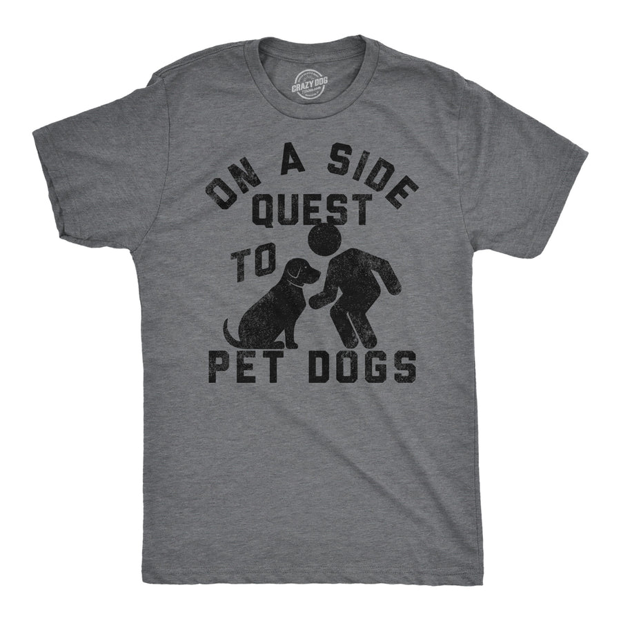 Funny Dark Heather Grey - Side Quest To Pet Dogs On A Side Quest To Pet Dogs Mens T Shirt Nerdy Dog sarcastic Tee