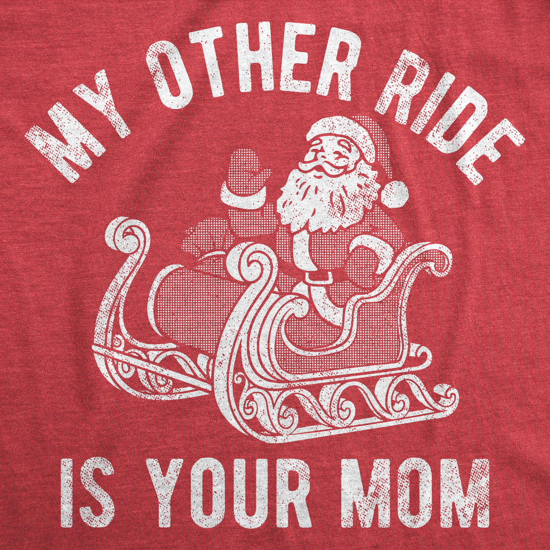 My Other Ride Is Your Mom Men's T Shirt