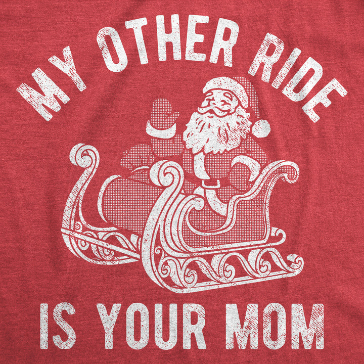 My Other Ride Is Your Mom Men's T Shirt