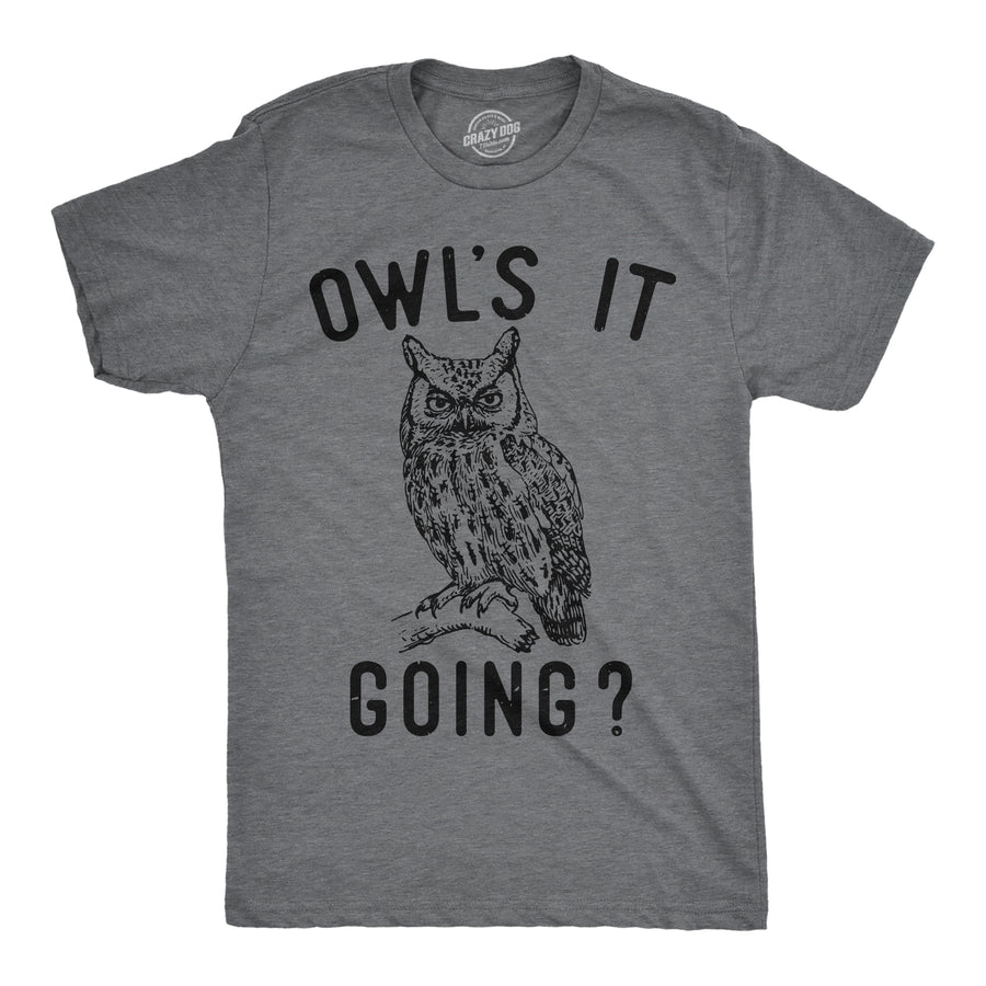Funny Dark Heather Grey - Owls It Going Owls It Going Mens T Shirt Nerdy sarcastic animal Tee