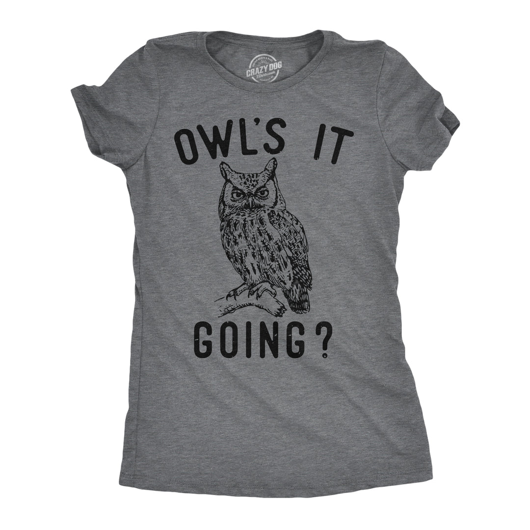 Funny Dark Heather Grey - Owls It Going Owls It Going Womens T Shirt Nerdy sarcastic animal Tee