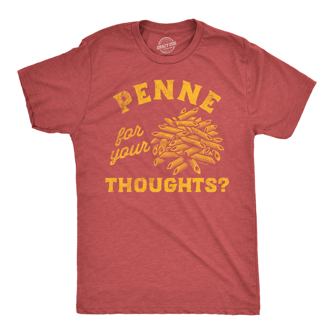 Funny Heather Red - Penne For Your Thoughts Penne For Your Thoughts Mens T Shirt Nerdy Food sarcastic Tee