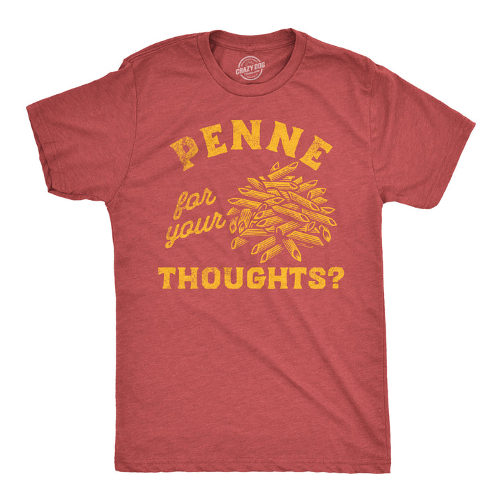 Funny Heather Red - Penne For Your Thoughts Penne For Your Thoughts Mens T Shirt Nerdy Food sarcastic Tee
