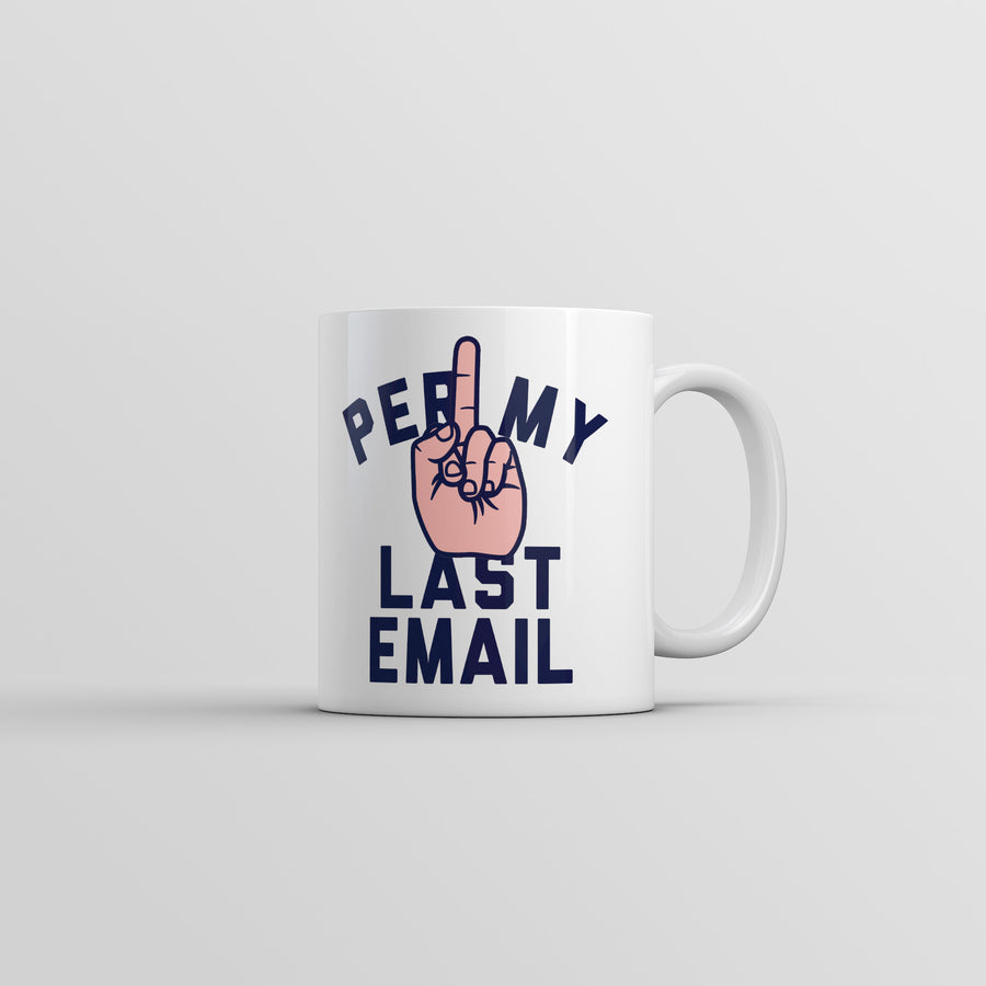 Funny White Per My Last Email Coffee Mug Nerdy sarcastic Tee