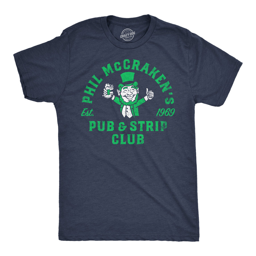 Funny Heather Navy - Phil McCrackens Phil McCrackens Pub And Strip Club Mens T Shirt Nerdy Saint Patrick's Day Drinking sarcastic Tee