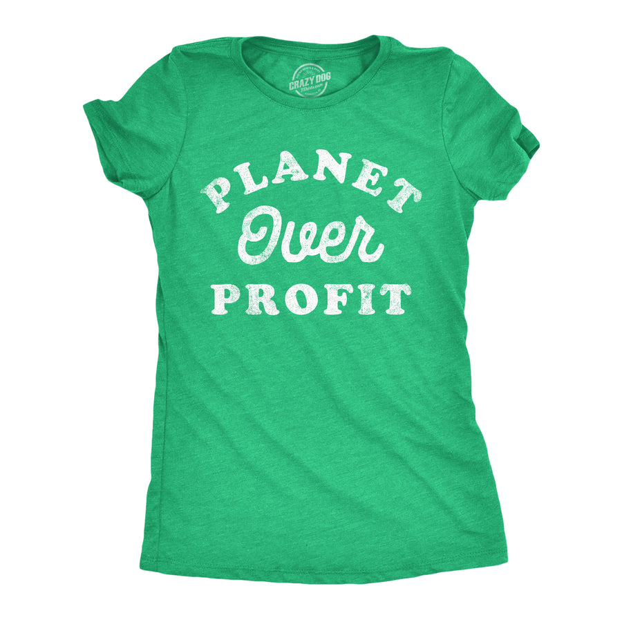 Funny Heather Green - Planet Over Profit Planet Over Profit Womens T Shirt Nerdy Earth Tee