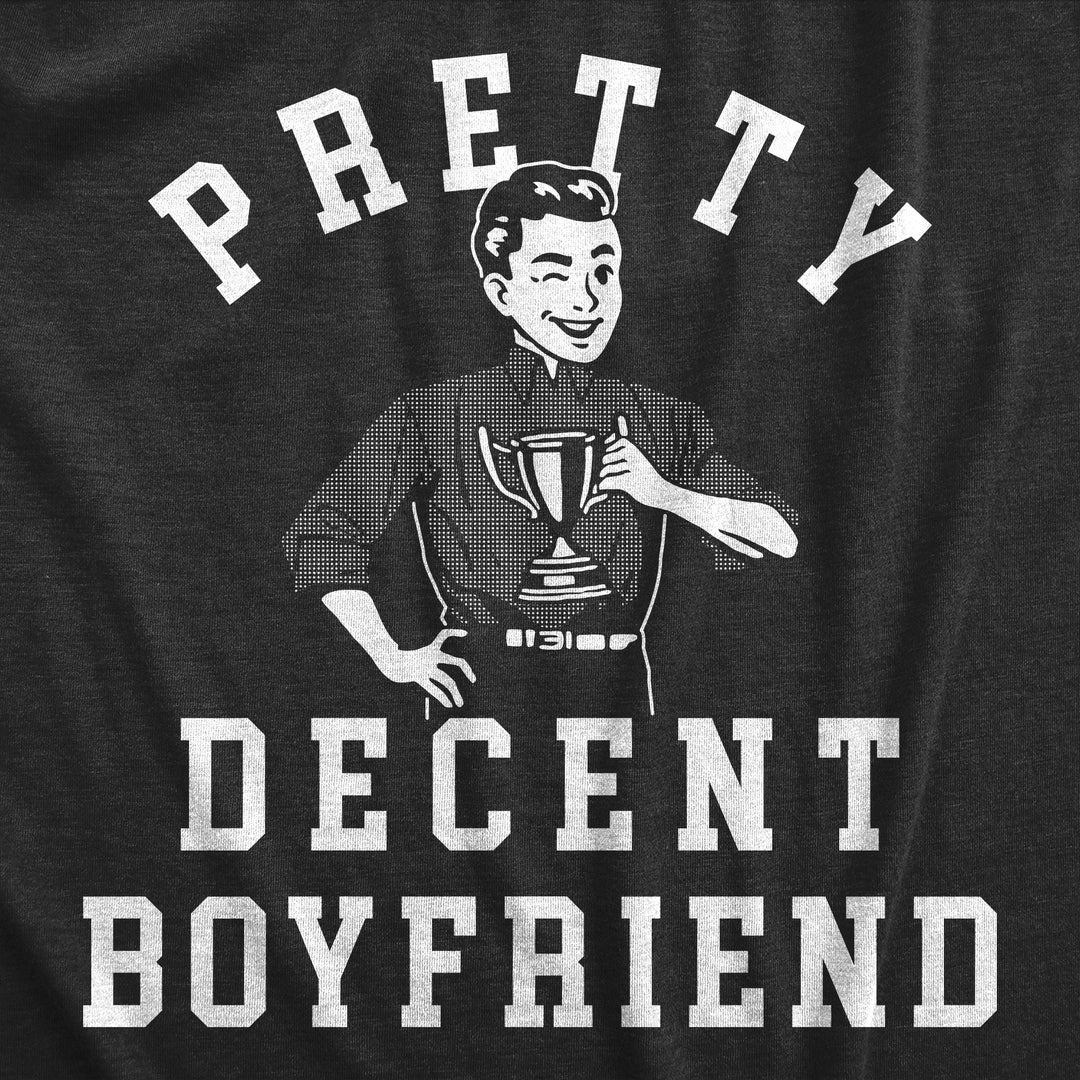 Pretty Decent Boyfriend Men's T Shirt