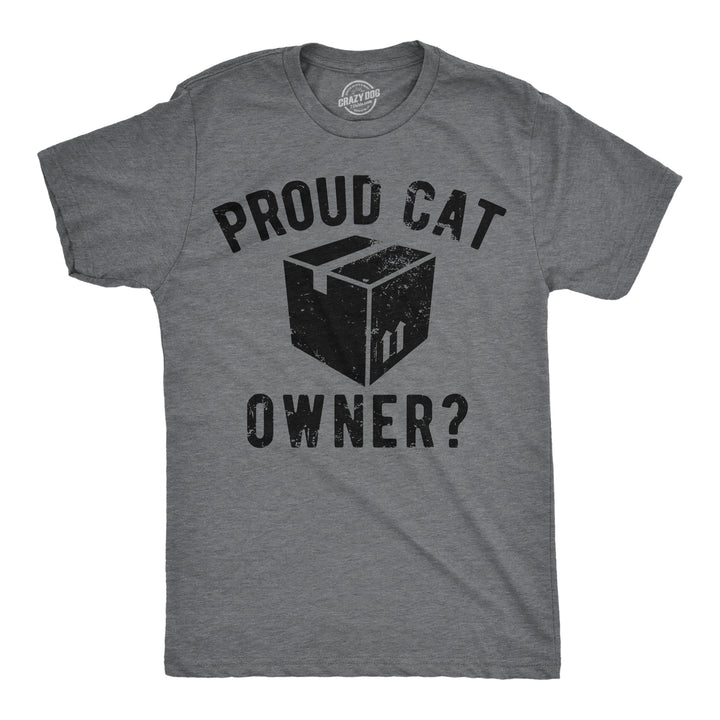 Funny Dark Heather Grey - Proud Cat Owner Proud Cat Owner Mens T Shirt Nerdy cat sarcastic Tee