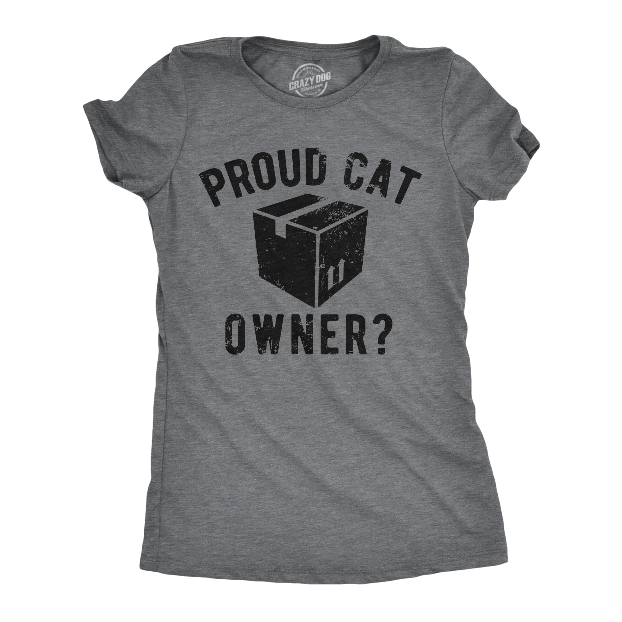 Funny Dark Heather Grey - Proud Cat Owner Proud Cat Owner Womens T Shirt Nerdy cat sarcastic Tee