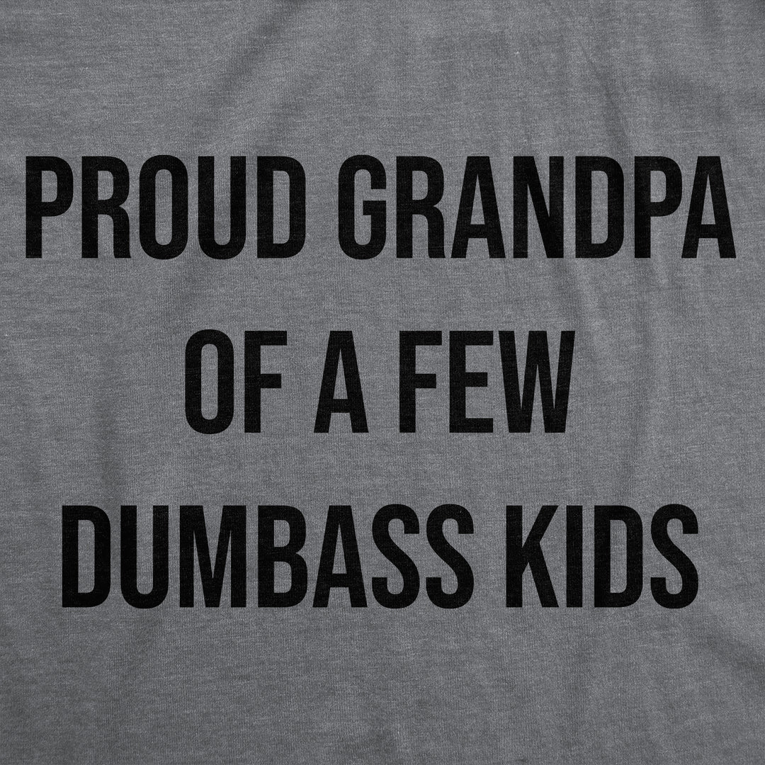 Proud Grandpa Of A Few Dumbass Kids Men's T Shirt