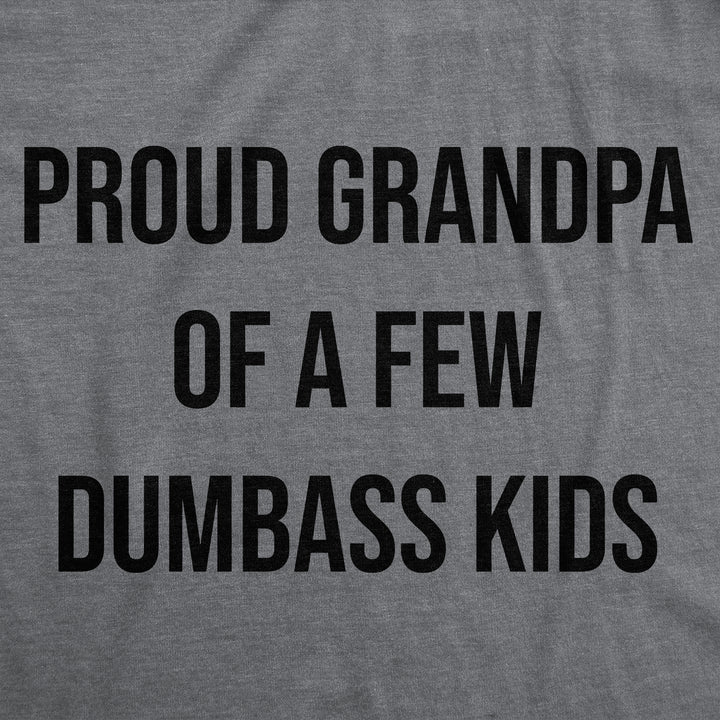 Proud Grandpa Of A Few Dumbass Kids Men's T Shirt