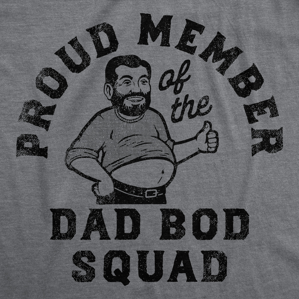 Proud Member Of The Dad Bod Squad Men&#39;s T Shirt