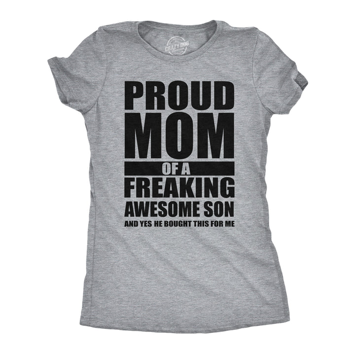 Funny Light Heather Grey - Proud Mom Of A Freaking Awesome Son Proud Mom Of A Freaking Awesome Son Womens T Shirt Nerdy Mother's Day sarcastic Tee