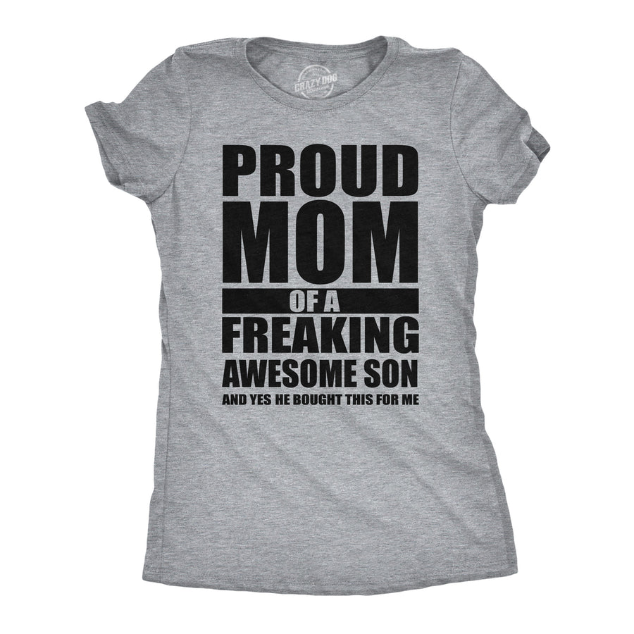 Funny Light Heather Grey - Proud Mom Of A Freaking Awesome Son Proud Mom Of A Freaking Awesome Son Womens T Shirt Nerdy Mother's Day sarcastic Tee