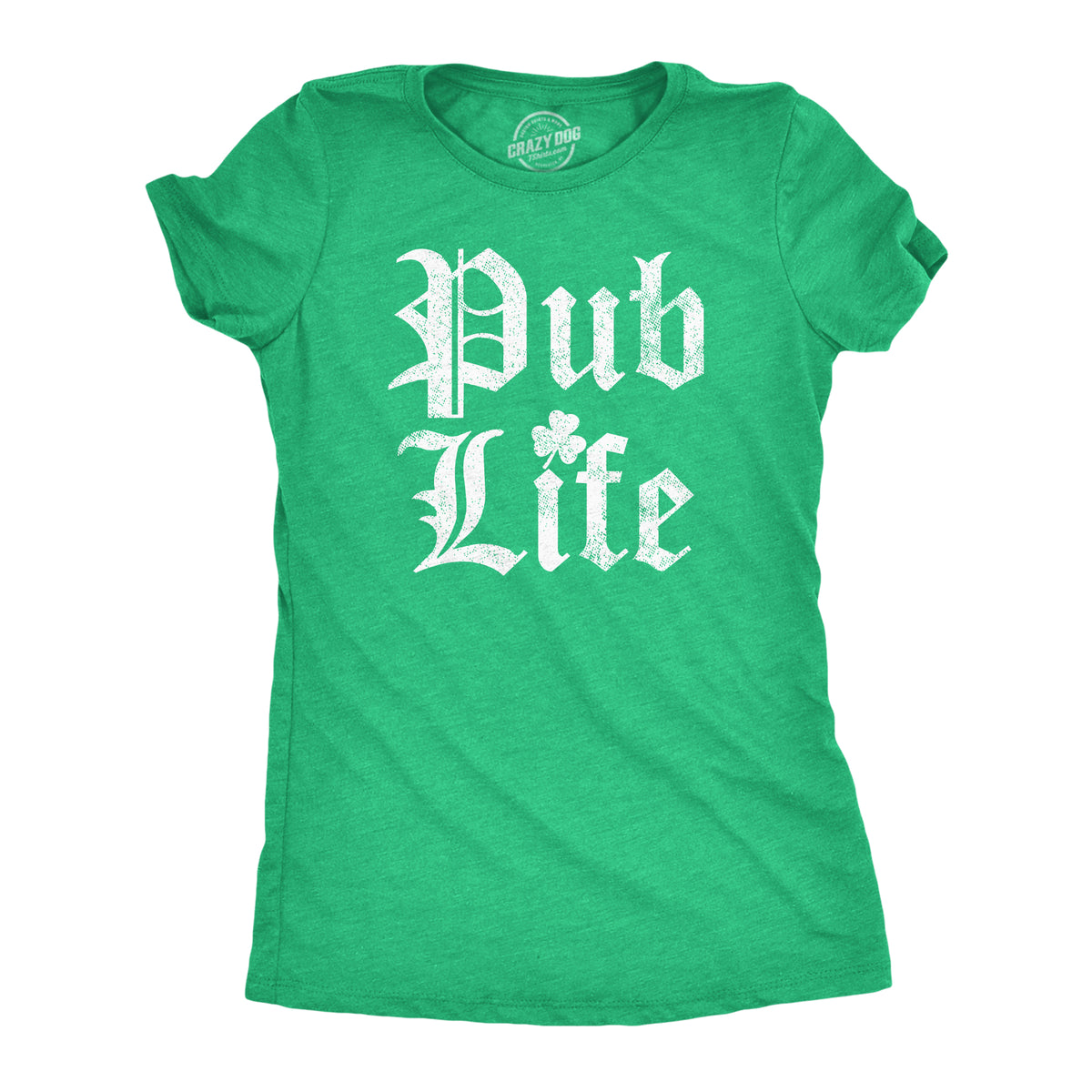 Funny Heather Green - Pub Life Pub Life Womens T Shirt Nerdy Saint Patrick&#39;s Day Drinking Tee