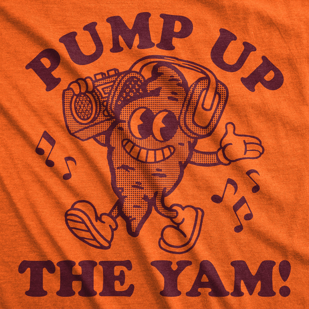 Pump Up The Yam Women's T Shirt