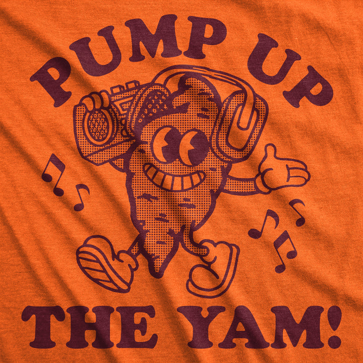 Pump Up The Yam Women's T Shirt