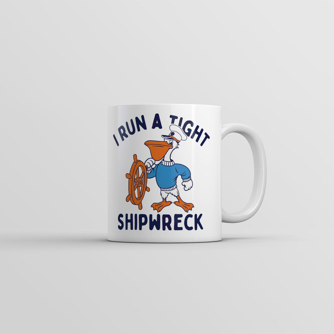 Funny White I Run A Tight Shipwreck Coffee Mug Nerdy sarcastic Tee
