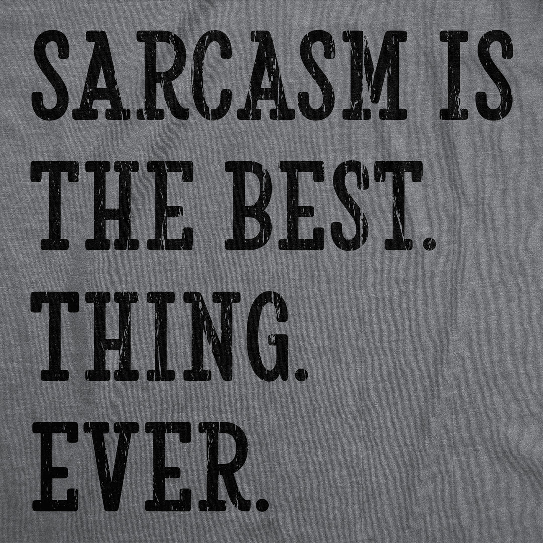 Sarcasm Is The Best Thing Ever Men's T Shirt