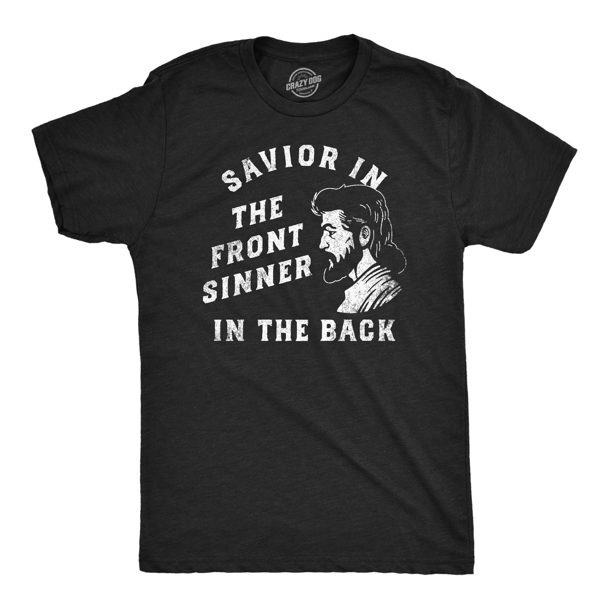 Funny Heather Black - Savior In The Front Sinner In The Back Savior In The Front Sinner In The Back Mens T Shirt Nerdy Sarcastic Tee