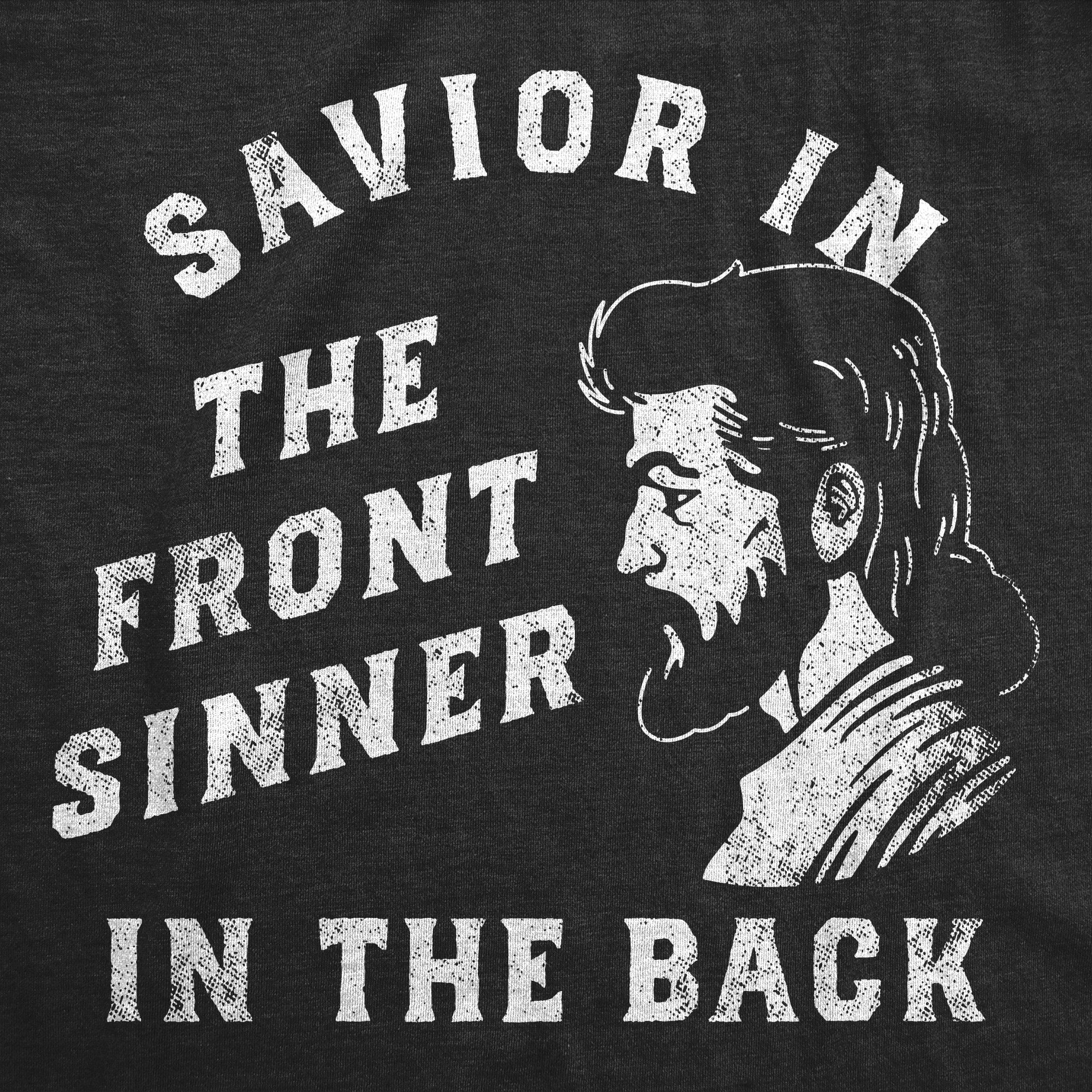 Funny Heather Black - Savior In The Front Sinner In The Back Savior In The Front Sinner In The Back Mens T Shirt Nerdy Sarcastic Tee