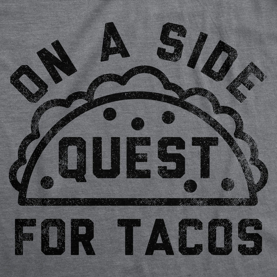 On A Side Quest For Tacos Men's T Shirt