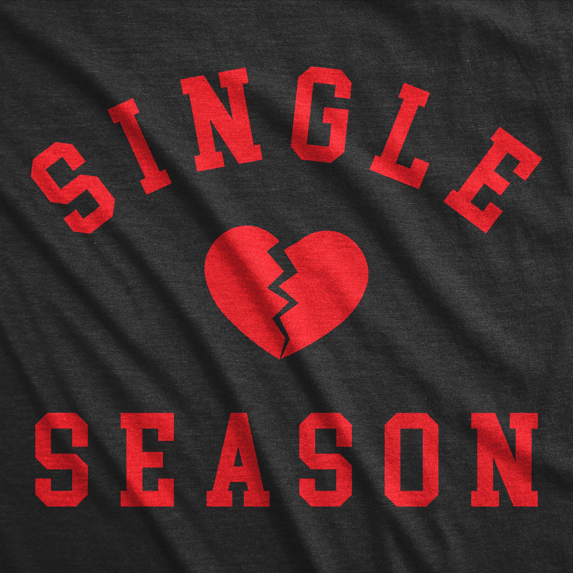 Funny Heather Black - Single Season Single Season Womens T Shirt Nerdy Valentines Day Sarcastic Tee