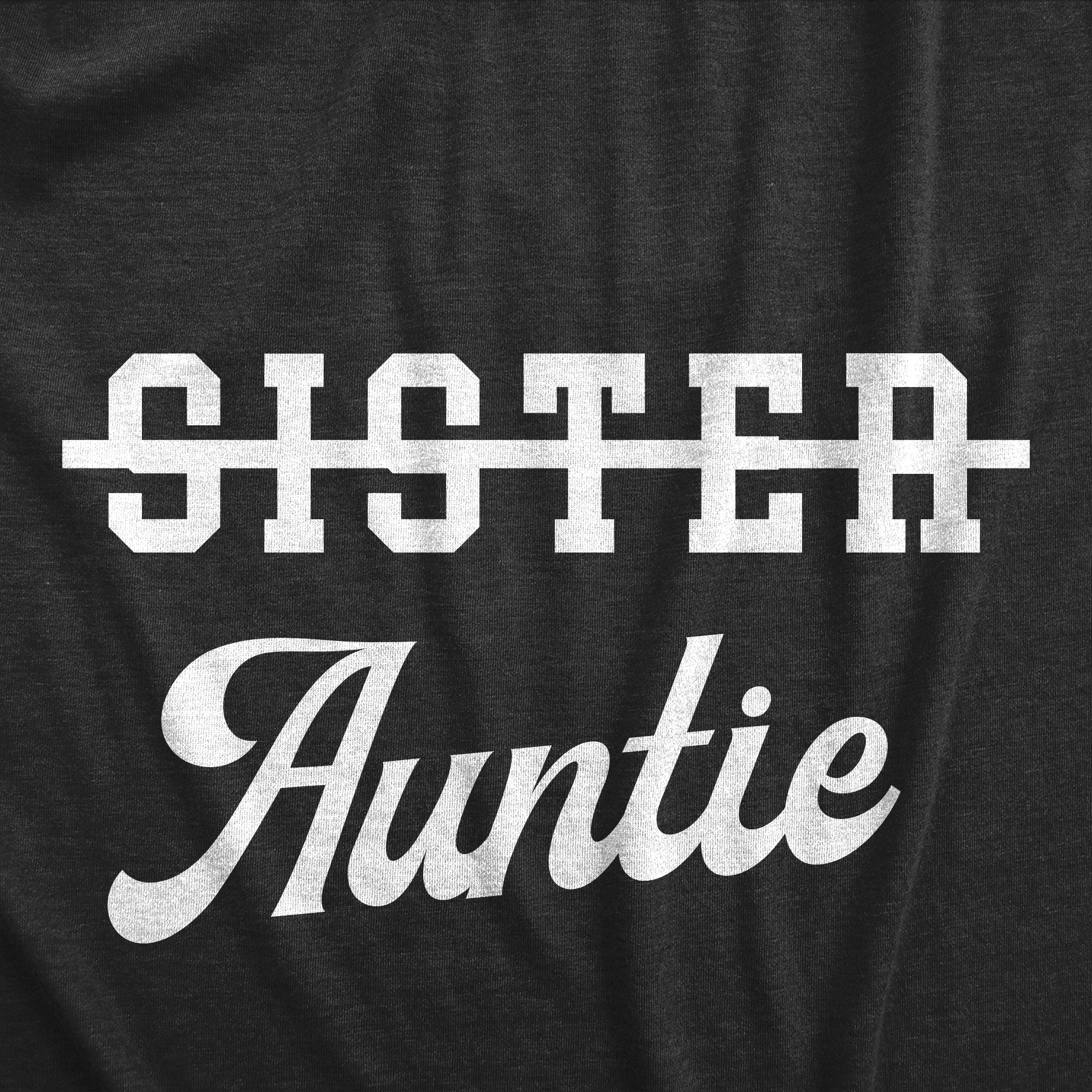 Funny Heather Black - Sister Crossed Out Auntie Sister Crossed Out Auntie Womens T Shirt Nerdy Aunt Tee