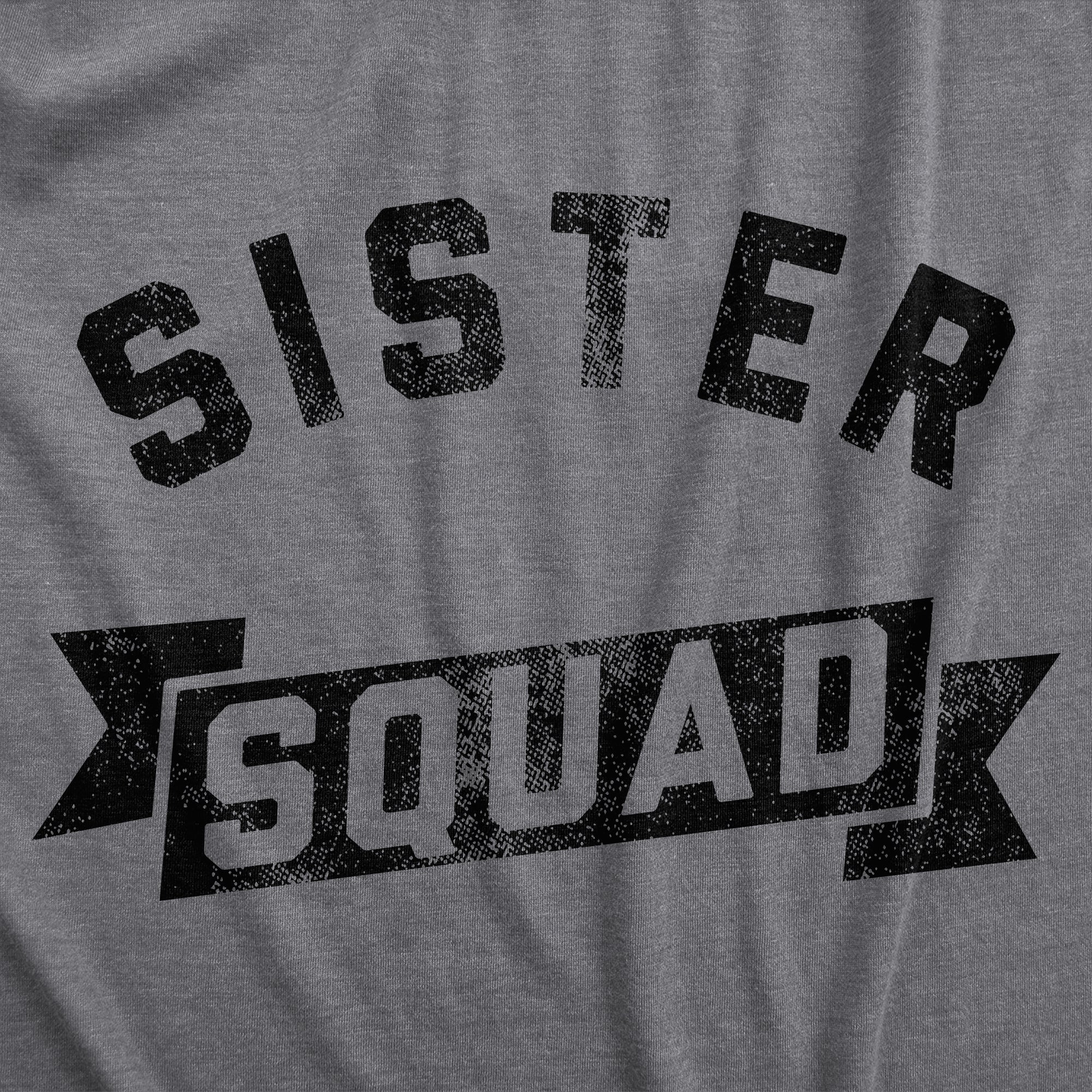 Funny Dark Heather Grey - Sister Squad Sister Squad Womens T Shirt Nerdy Sarcastic Tee