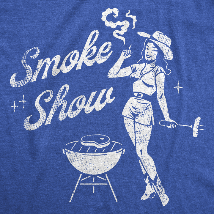 Smoke Show Women's T Shirt
