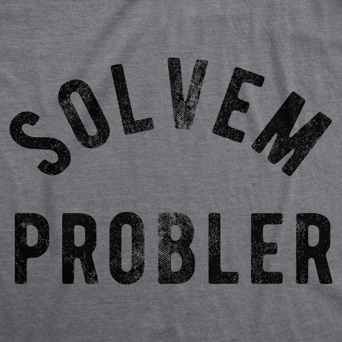 Solvem Probler Women&#39;s T Shirt