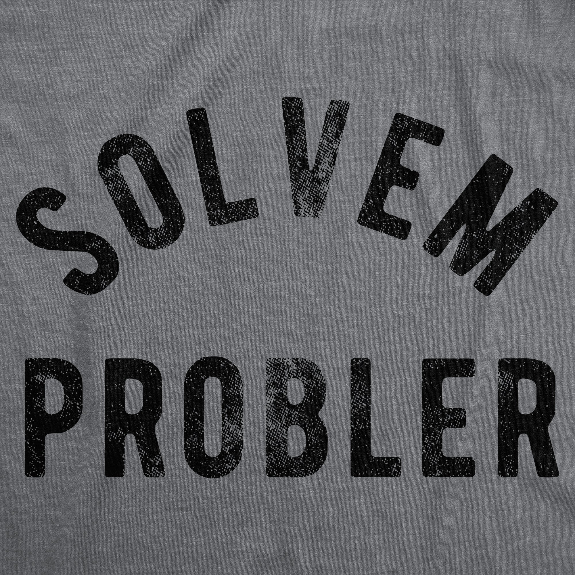 Funny Dark Heather Grey - Solvem Probler Solvem Probler Womens T Shirt Nerdy sarcastic Tee