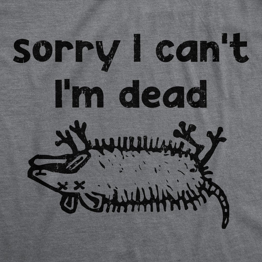 Sorry I Cant Im Dead Women's T Shirt