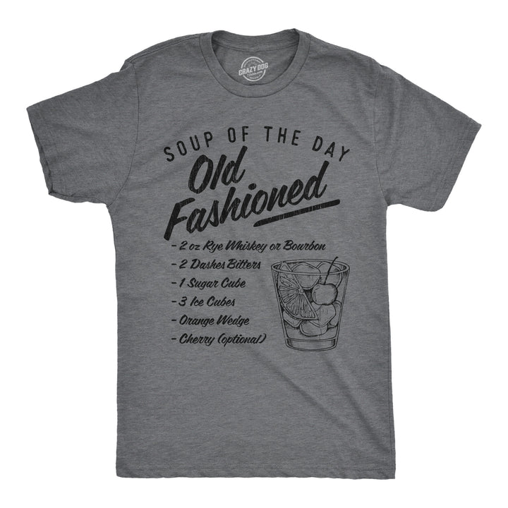 Funny Dark Heather Grey Soup Of The Day Old Fashioned Mens T Shirt Nerdy Drinking Liquor Tee