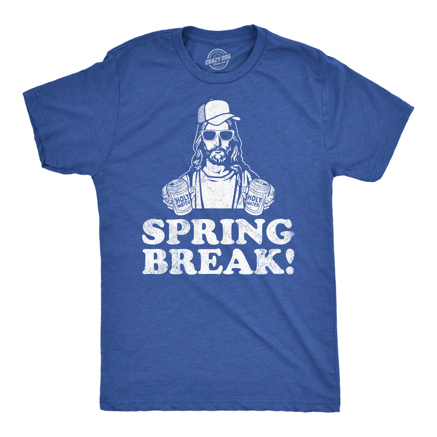 Funny Heather Royal - Spring Break Jesus Spring Break Jesus Mens T Shirt Nerdy Easter sarcastic Drinking Tee