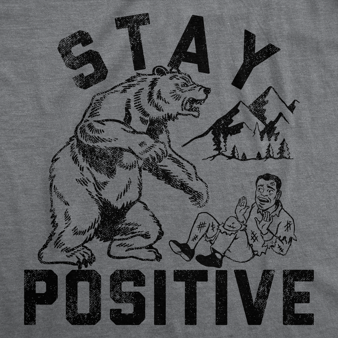 Stay Positive Bear Attack Men's T Shirt