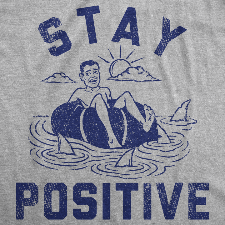 Stay Positive Shark Attack Men's T Shirt