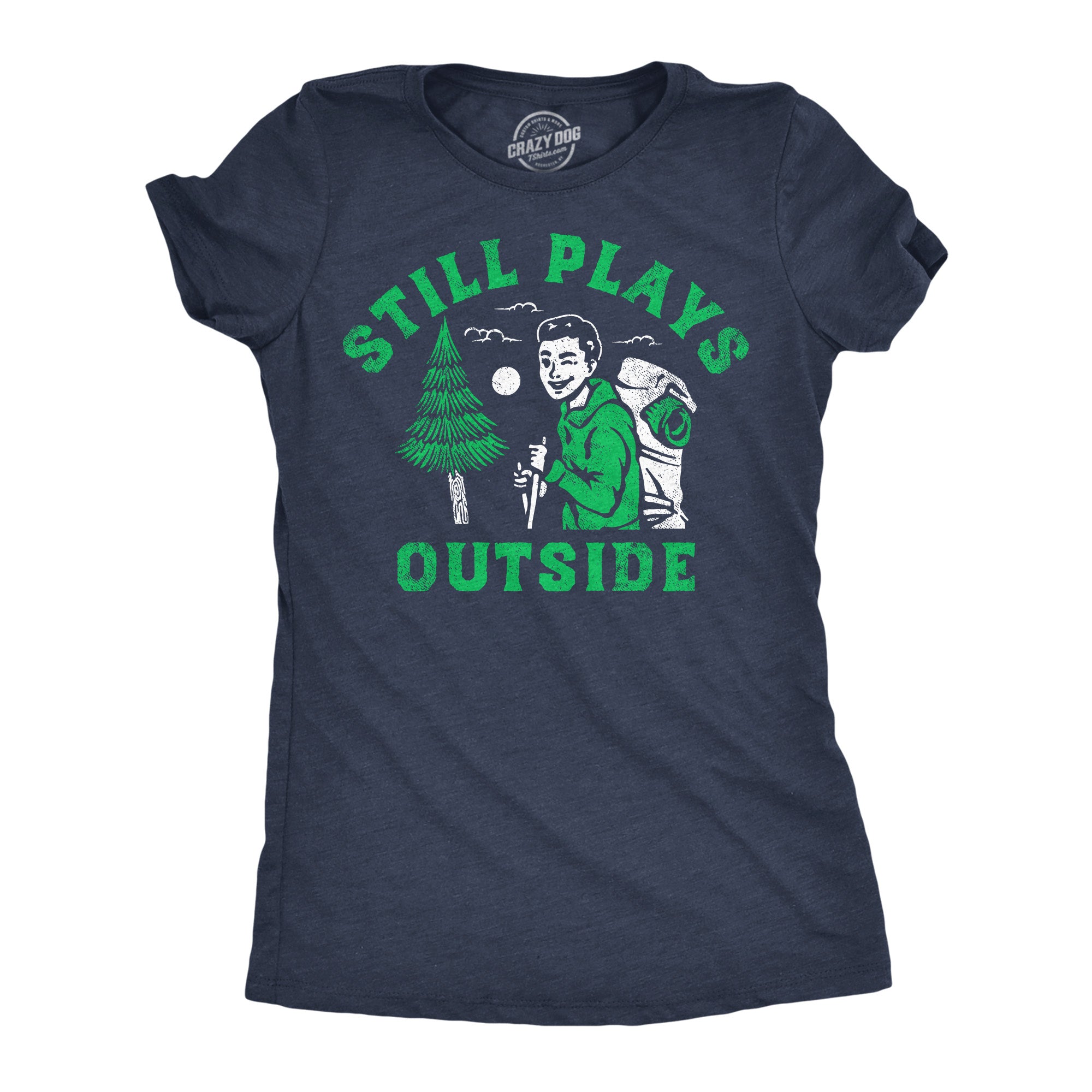 Funny Heather Navy - Still Plays Outside Still Plays Outside Womens T Shirt Nerdy Camping Tee