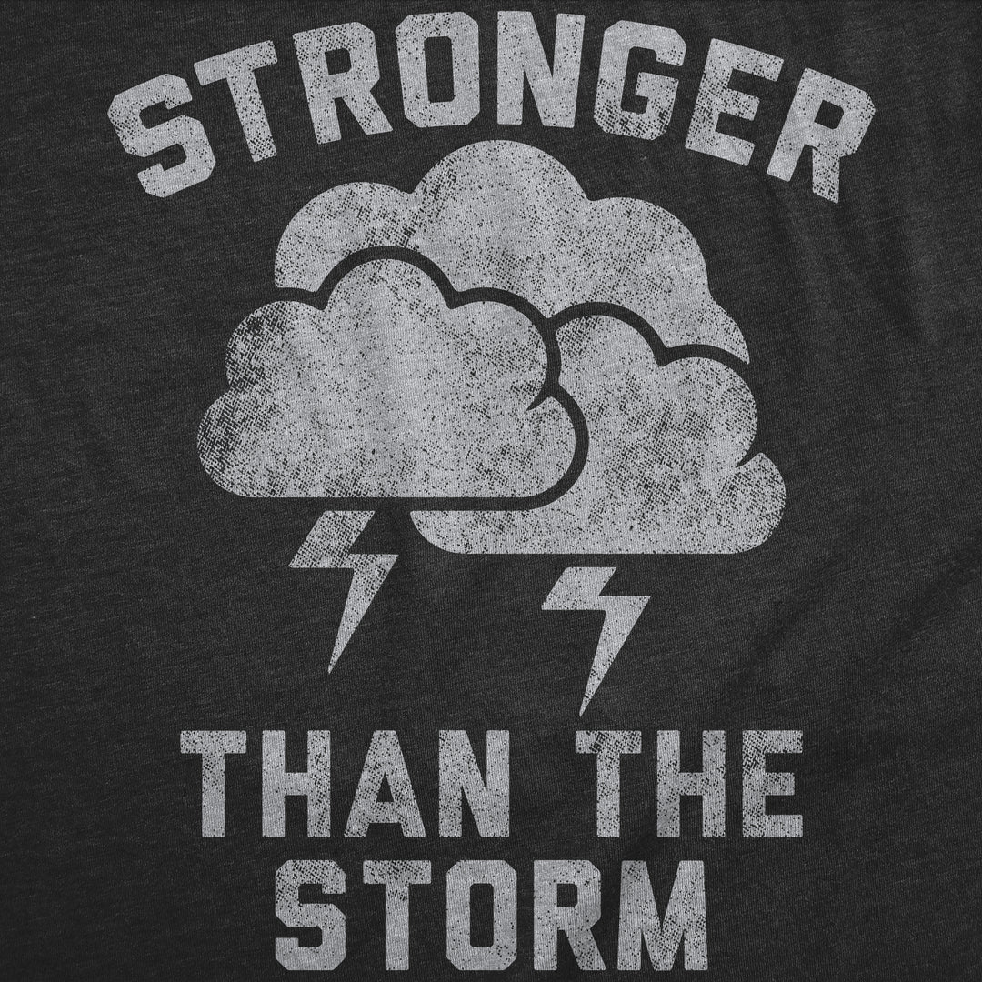 Stronger Than The Storm Women's T Shirt