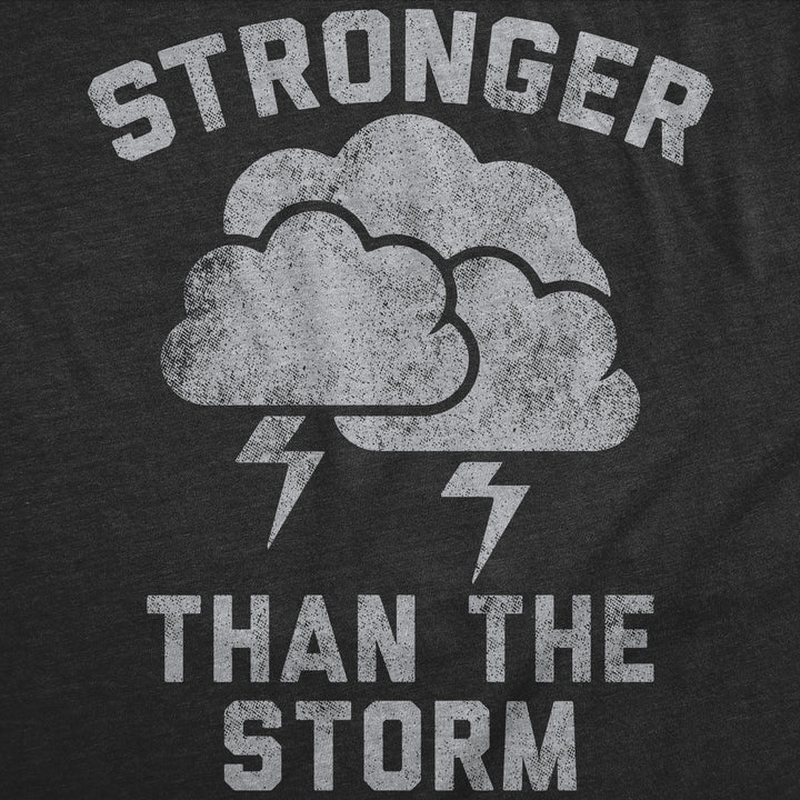 Stronger Than The Storm Women's T Shirt