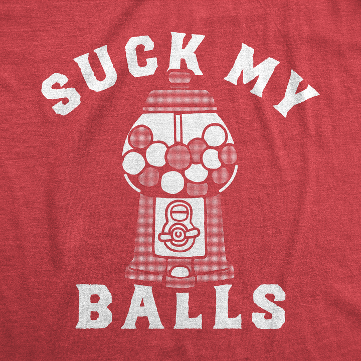 Suck My Balls Men's T Shirt