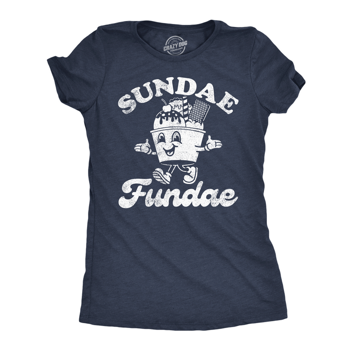 Funny Heather Navy - Sundae Fundae Sundae Fundae Womens T Shirt Nerdy Food sarcastic Tee